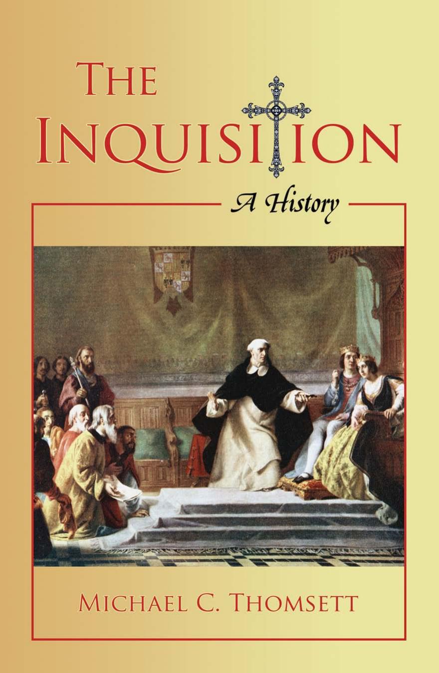 The Inquisition : a history by Michael C. Thomsett