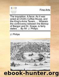The Inquisition a Farce by J. Philips