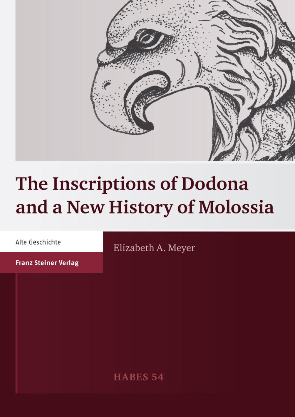 The Inscriptions of Dodona and a New History of Molossia by Elizabeth A. Meyer