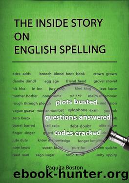 The Inside Story on English Spelling by Paquita Boston