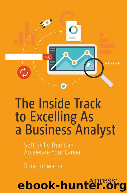 The Inside Track to Excelling As a Business Analyst by Roni Lubwama
