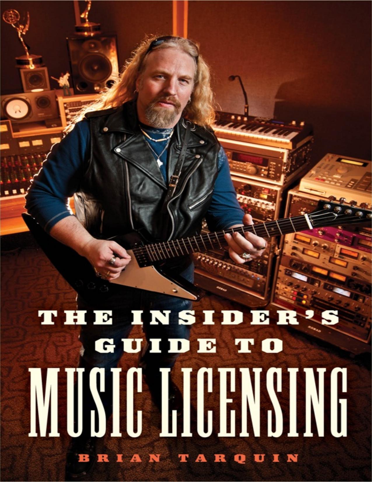 The Insider's Guide to Music Licensing by Brian Tarquin