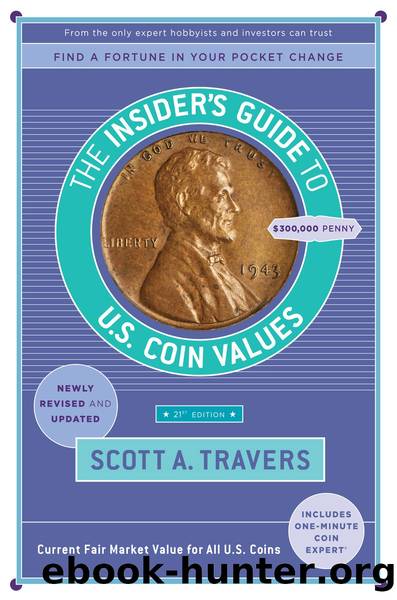 The Insider's Guide to U.S. Coin Values by Scott A. Travers