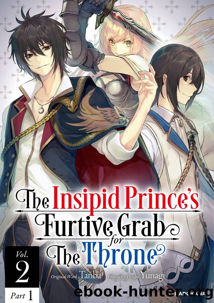 The Insipid Prince's Furtive Grab for The Throne Vol.2 Part 1 by Tanba & Yunagi