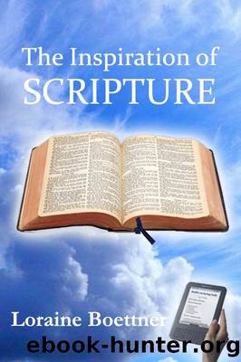 The Inspiration of Scripture by Loraine Boettner