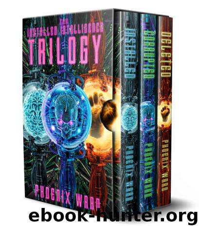 The Installed Intelligence Trilogy Collection by Phoenix Ward