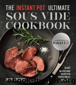 The Instant Pot&#174; Ultimate Sous Vide Cookbook by Jason Logsdon