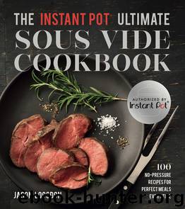 The Instant Pot® Ultimate Sous Vide Cookbook by Jason Logsdon