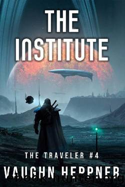 The Institute (The Traveler Book 4) by Vaughn Heppner