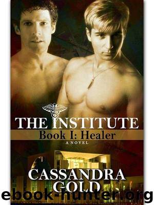 The Institute, Book I: Healer by Cassandra Gold