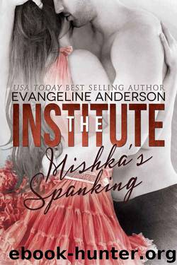 The Institute:Mishka's Spanking: Age Play Discipline Romance by Evangeline Anderson