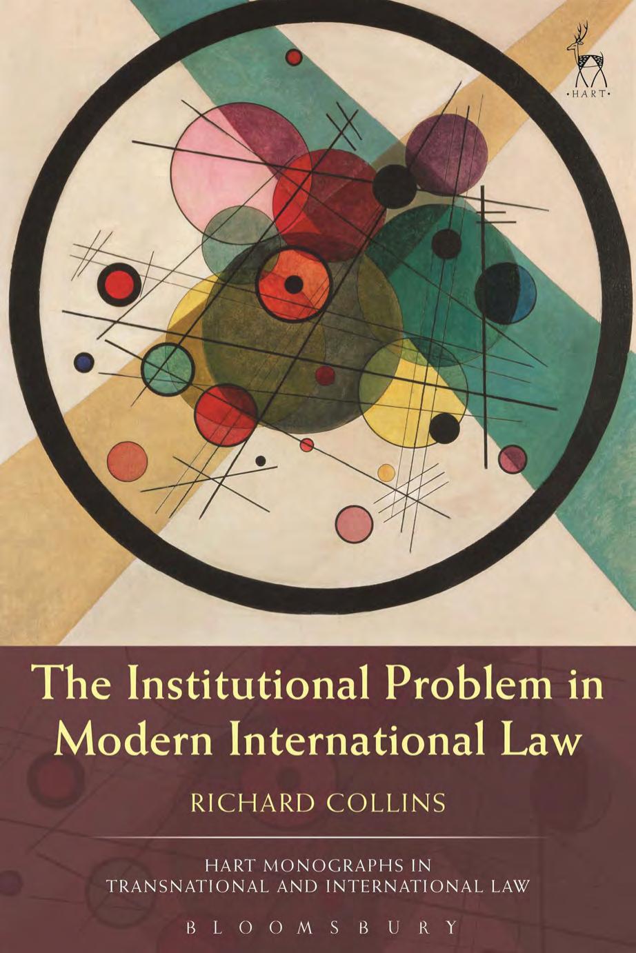 The Institutional Problem in Modern International Law by Richard Collins