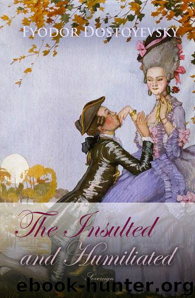 The Insulted and Humiliated by Fyodor Dostoyevsky