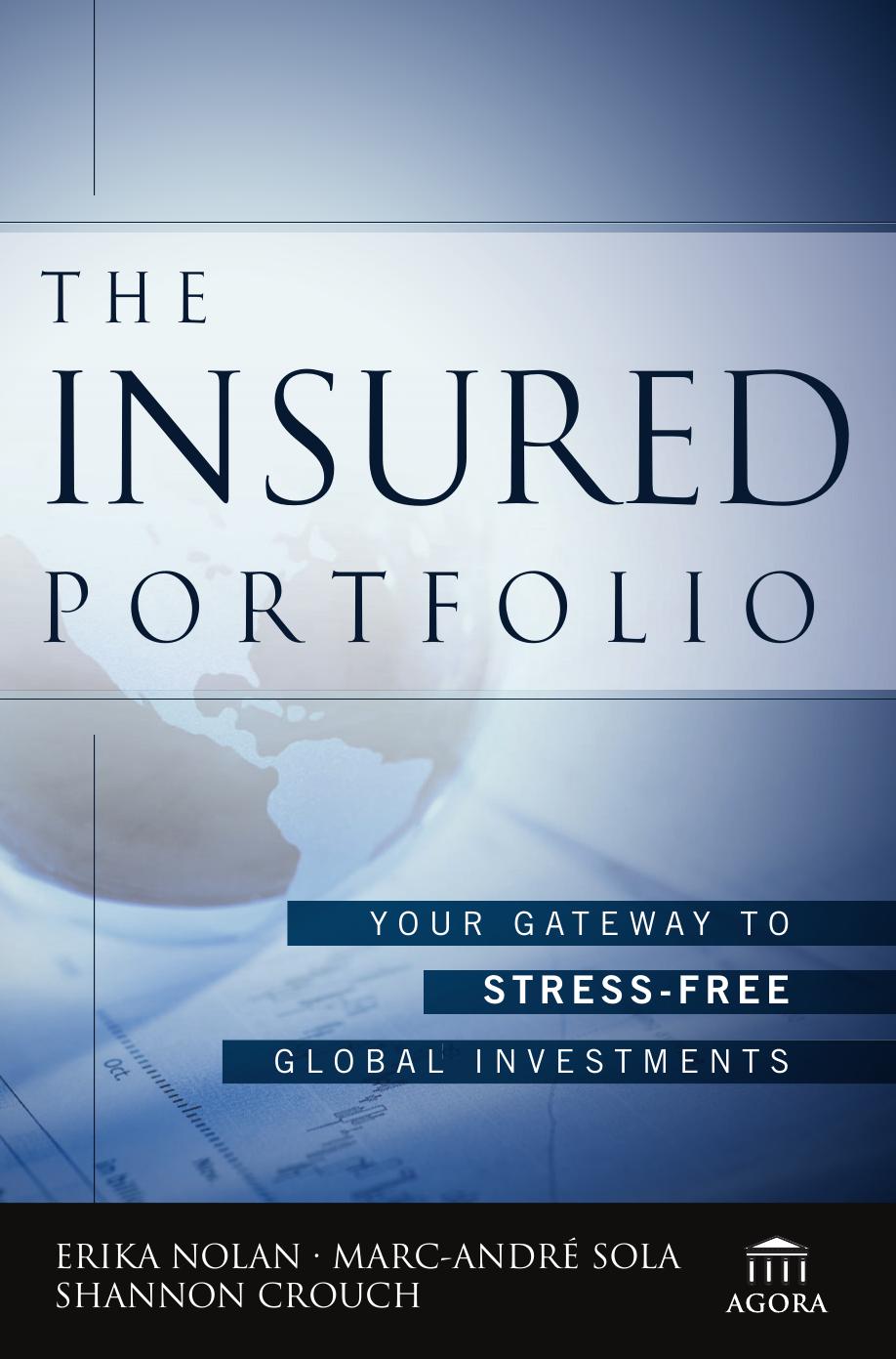 The Insured Portfolio: Your Gateway to Stress-Free Global Investments (Agora Series) by Erika Nolan Marc-Andre Sola Shannon Crouch
