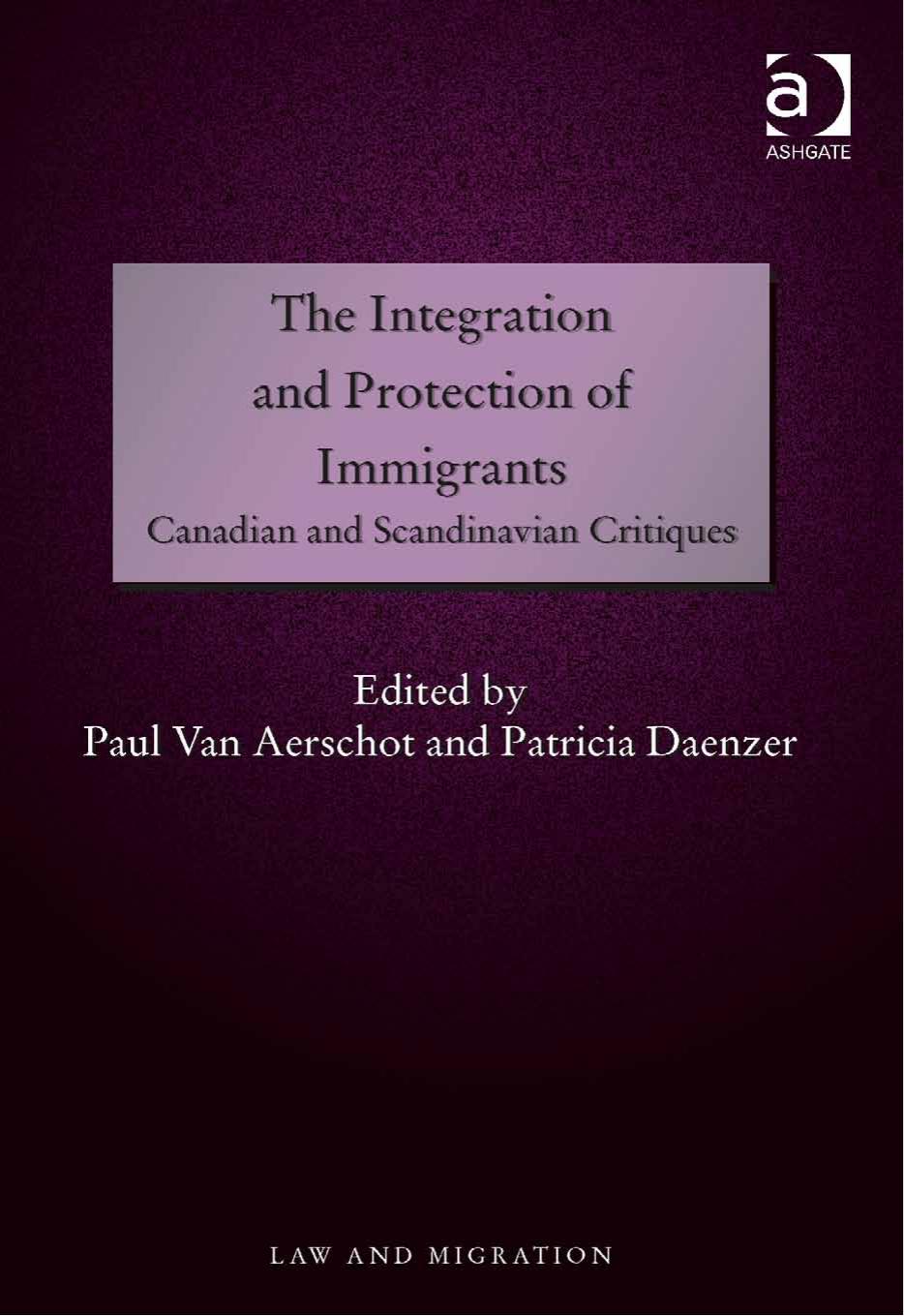 The Integration and Protection of Immigrants by Van Aerschot Paul. Daenzer Patricia M