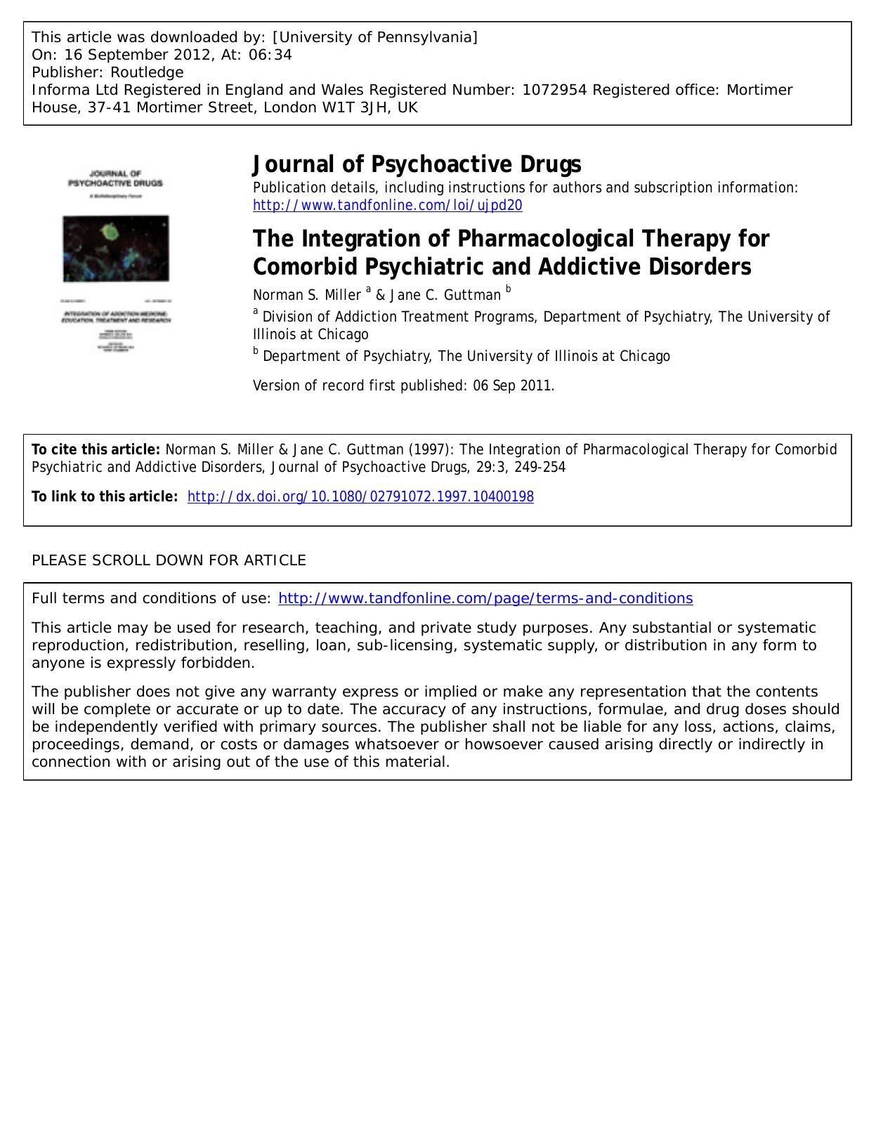 The Integration of Pharmacological Therapy for Comorbid Psychiatric and Addictive Disorders by Norman S. Miller a & Jane C. Guttman b