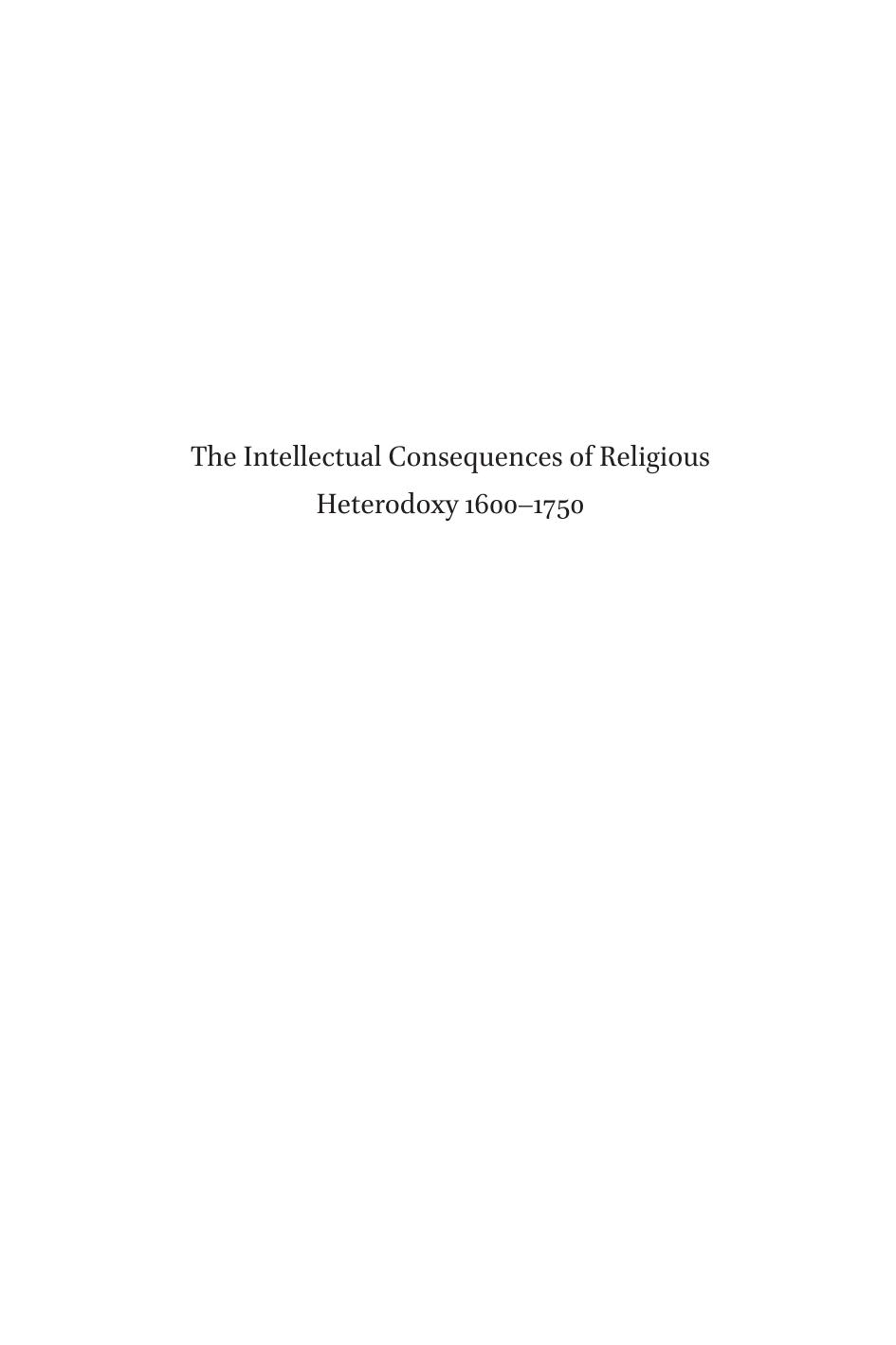 The Intellectual Consequences of Religious Heterodoxy, 1600-1750 by Adam Gacek
