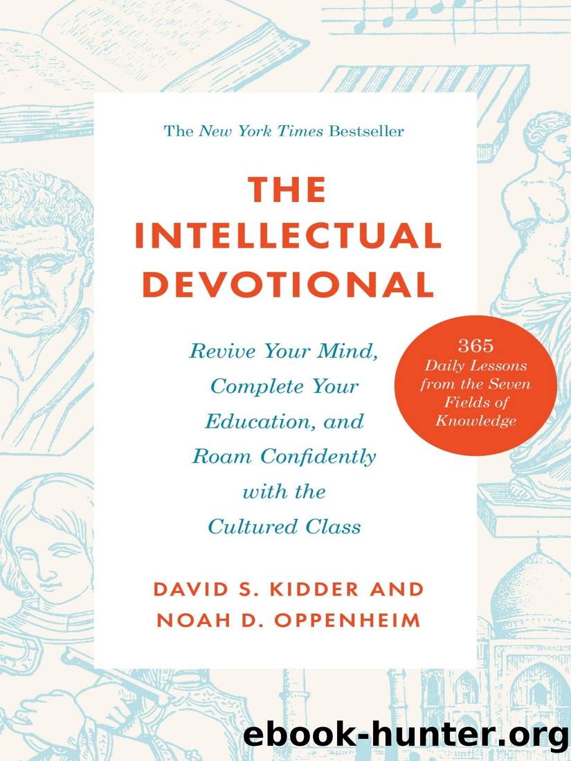 The Intellectual Devotional: Revive Your Mind, Complete Your Education, and Roam Confidently with the Culture by David S. Kidder & Noah D. Oppenheim