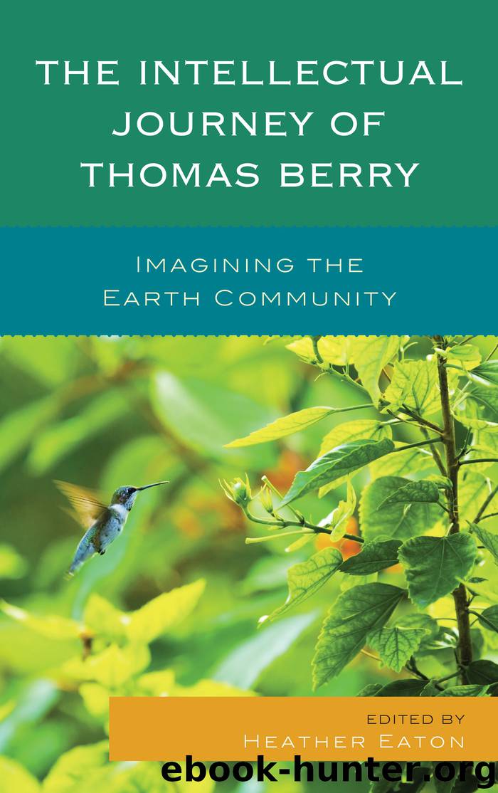 The Intellectual Journey of Thomas Berry by Eaton Heather; Brown Brian; Chapple Christopher Key