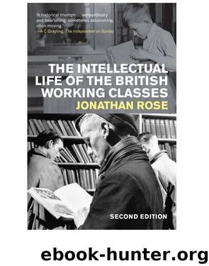 The Intellectual Life of the British Working Classes by Rose Jonathan