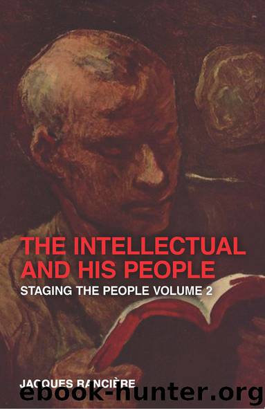 The Intellectual and His People: Staging the People Volume 2 by Jacques Ranciere
