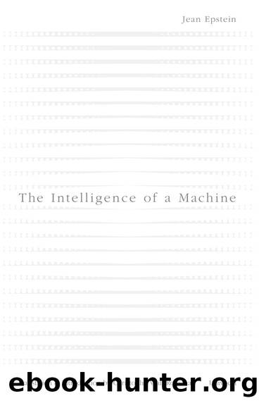The Intelligence of a Machine by Jean Epstein