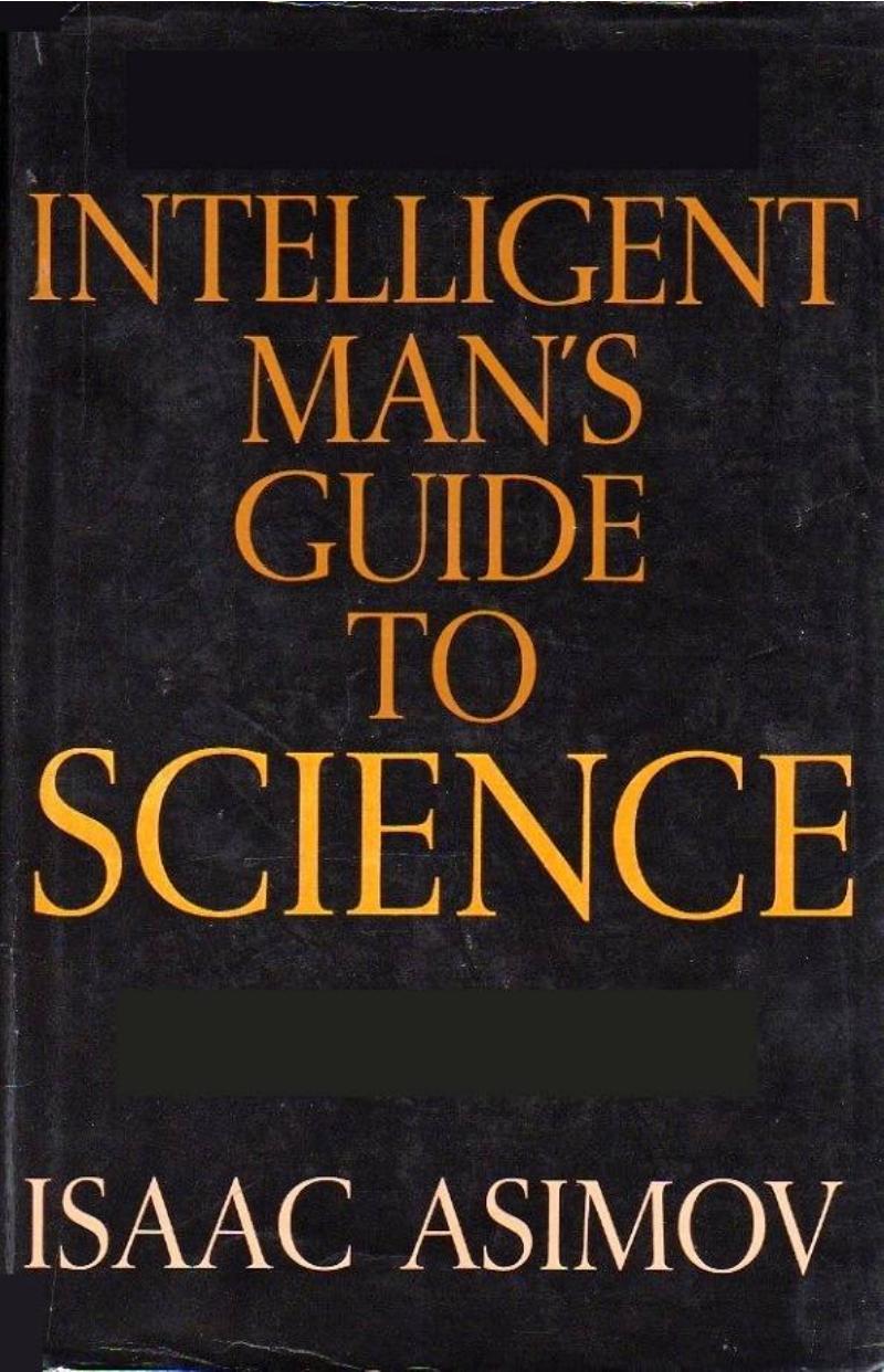The Intelligent Man's Guide to Science Vol 1 by Isaac Asimov