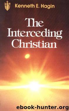 The Interceding Christian by Kenneth E. Hagin