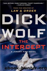 The Intercept: A Jeremy Fisk Novel by Dick Wolf
