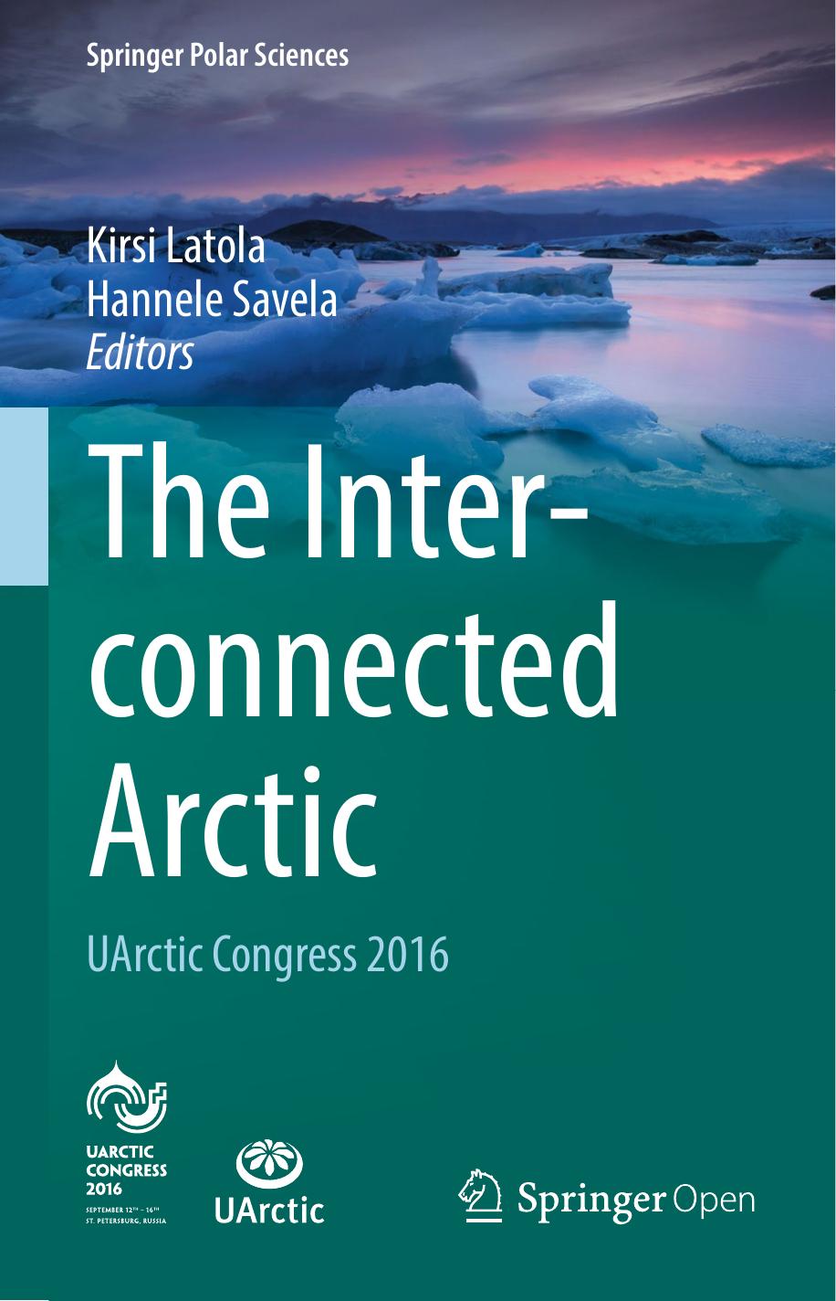 The Interconnected Arctic — UArctic Congress 2016 by Kirsi Latola & Hannele Savela