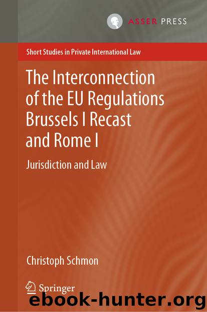 The Interconnection of the EU Regulations Brussels I Recast and Rome I by Christoph Schmon