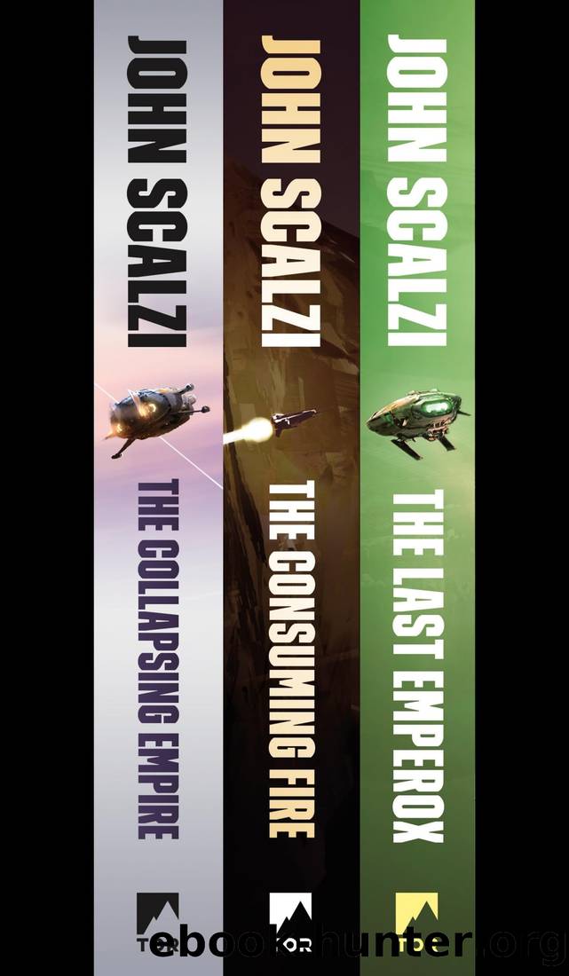 The Interdependency Series: The Collapsing Empire, the Consuming Fire, the Last Emperox by Scalzi John