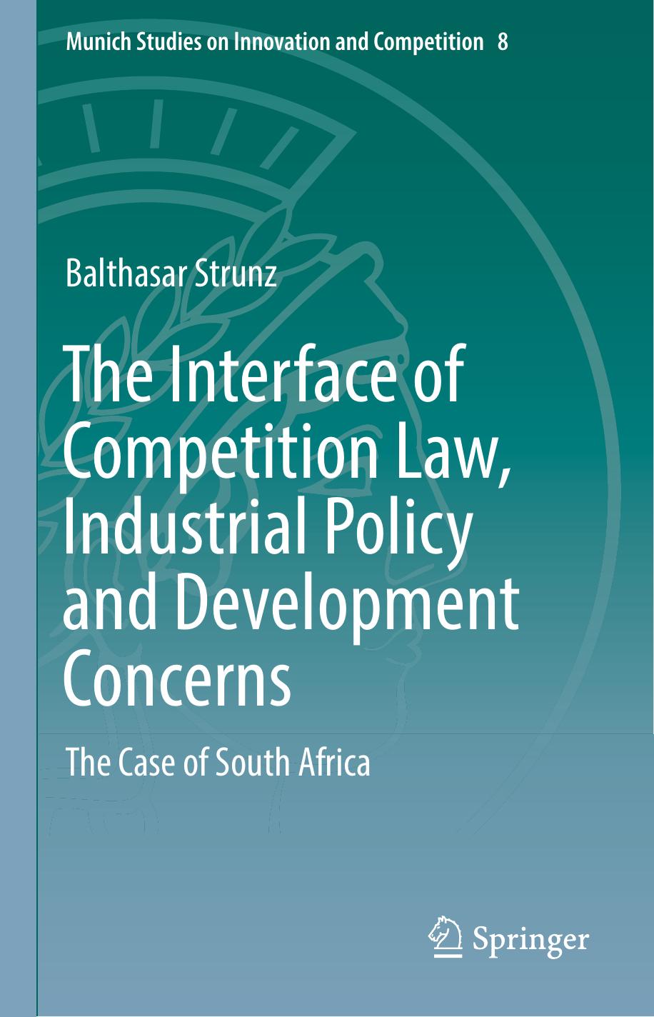 The Interface of Competition Law, Industrial Policy and Development Concerns by Balthasar Strunz