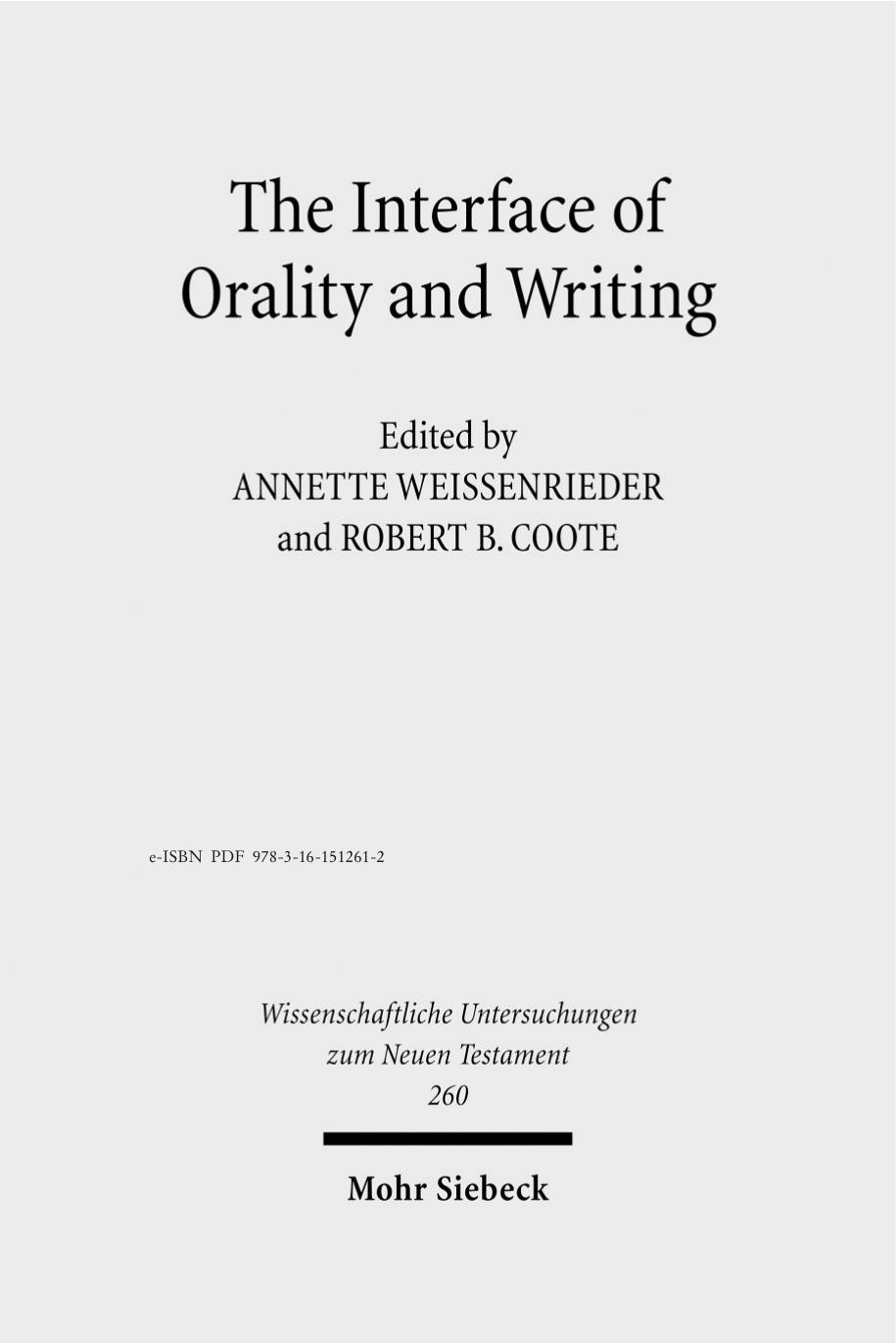 The Interface of Orality and Writing: Speaking, Seeing, Writing in the Shaping of New Genres by Robert B. Coote Annette Weissenrieder