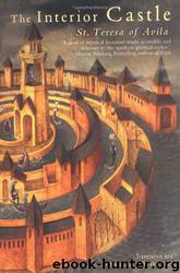 The Interior Castle by Teresa Of Avila & Mirabai Starr