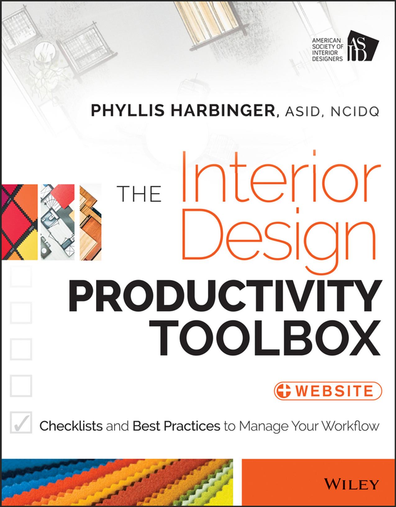 The Interior Design Productivity Toolbox: Checklists and Best Practices to Manage Your Workflow by Phyllis Harbinger