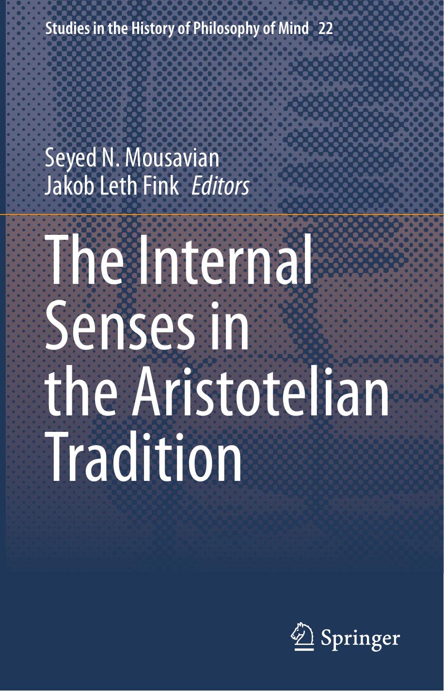 The Internal Senses in the Aristotelian Tradition (Studies in the History of Philosophy of Mind) by Unknow