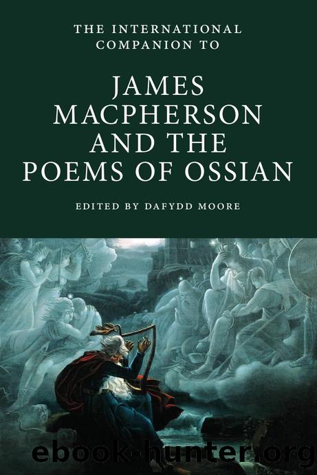The International Companion to James Macpherson and the Poems of Ossian by Dafydd Moore