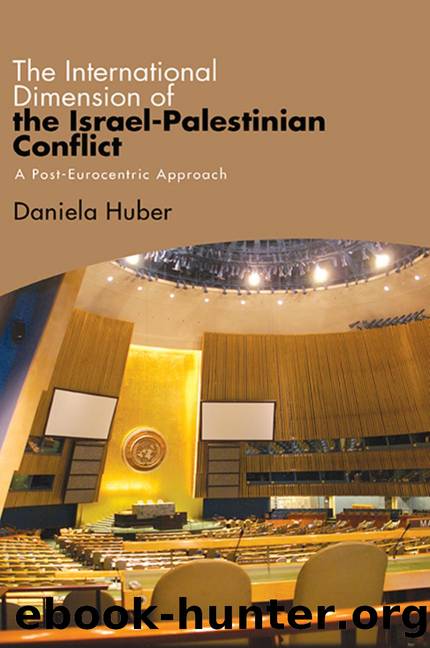 The International Dimension of the Israel-Palestinian Conflict by Daniela Huber