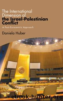 The International Dimension of the Israel-Palestinian Conflict by Huber Daniela;