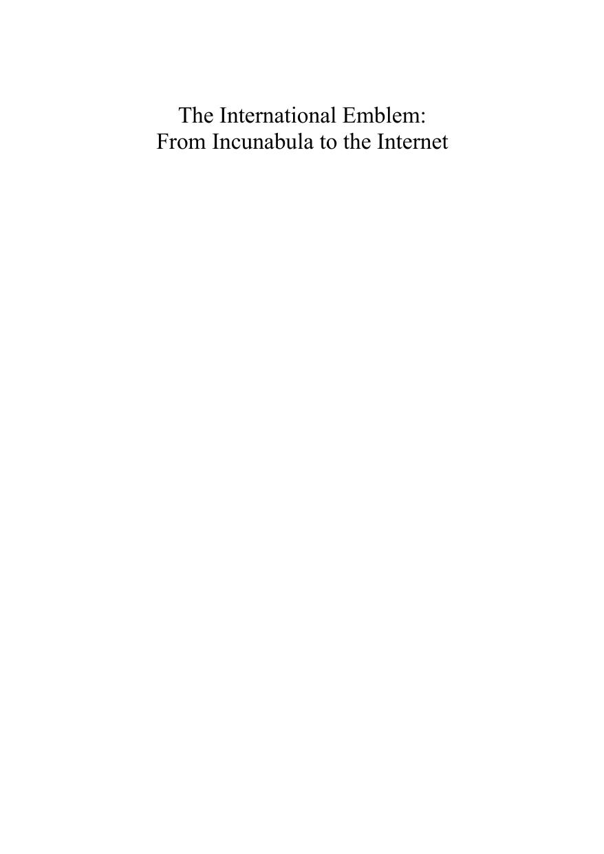 The International Emblem : From Incunabula to the Internet Selected Proceedings of the Eighth International Conference of the Society for Emblem Studies, 28th July-1st August, 2008, Winchester College by Simon McKeown