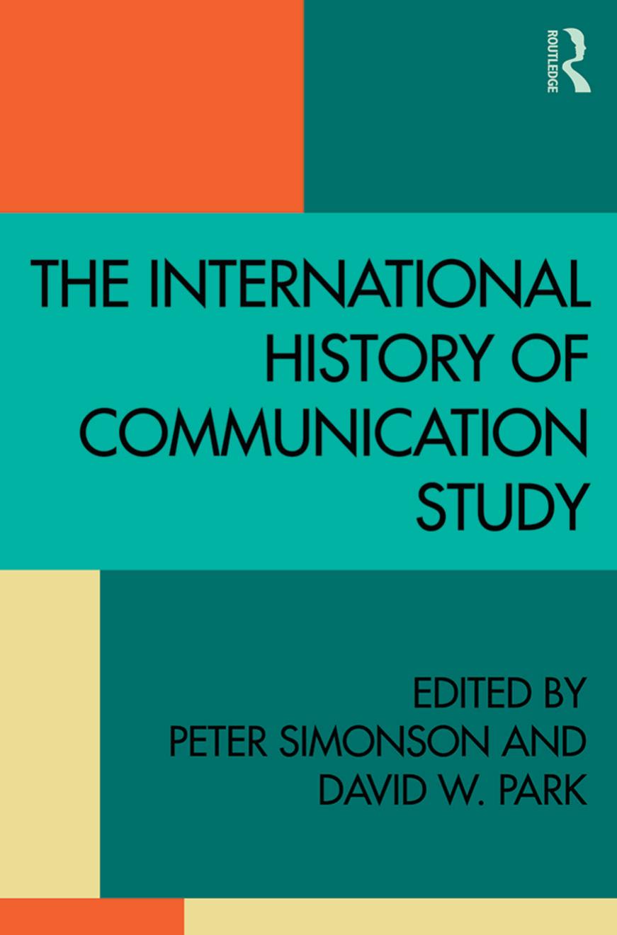 The International History of Communication Study by Peter Simonson (Editor) David W. Park (Editor)