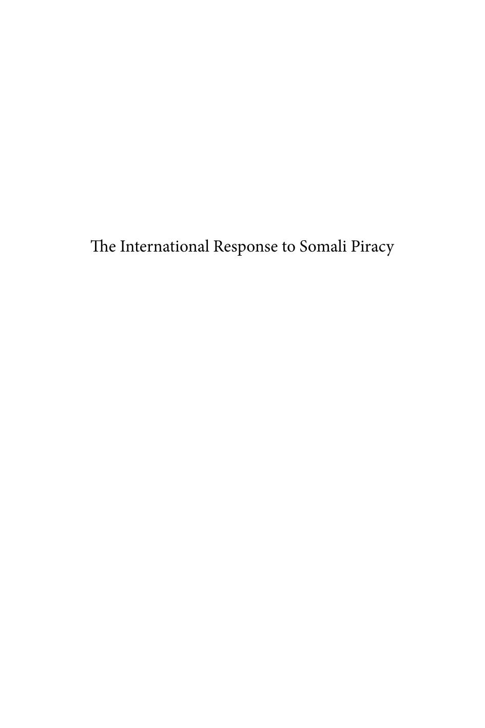 The International Response to Somali Piracy : Challenges and Opportunities by Bibi Van Ginkel; Frans-Paul van der Putten