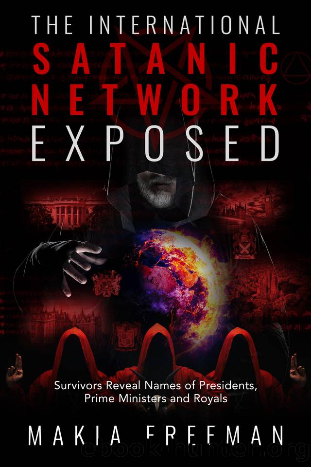 The International Satanic Network Exposed: Survivors Reveal Names of Presidents, Prime Ministers and Royals by Makia Freeman