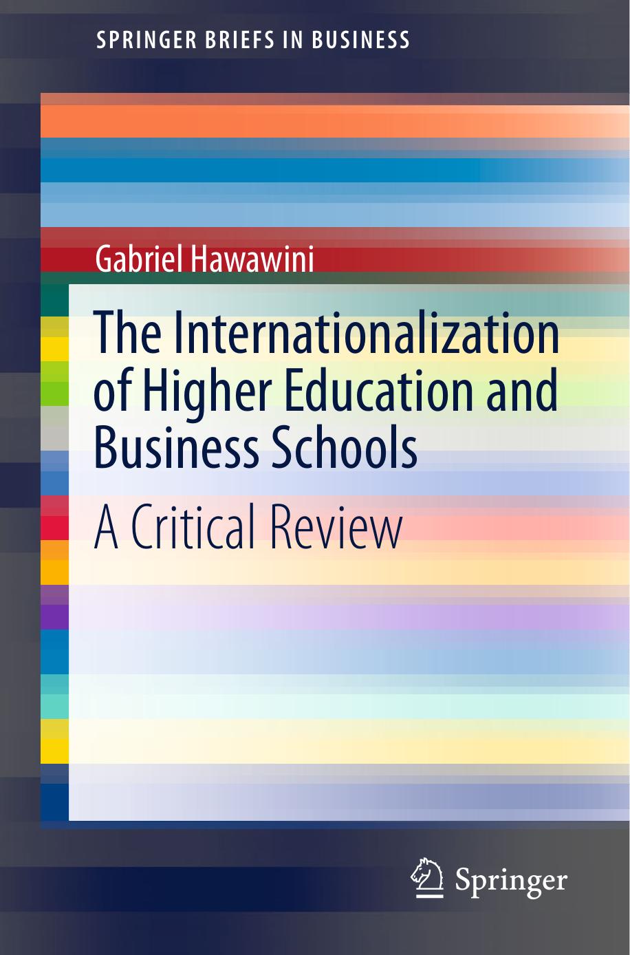 The Internationalization of Higher Education and Business Schools: A Critical Review by Gabriel Hawawini (auth.)
