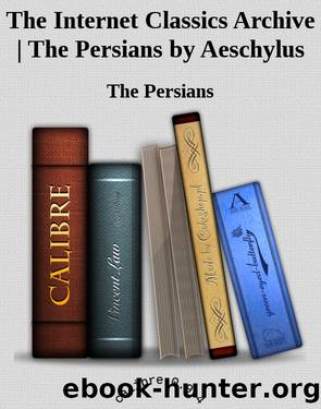 The Internet Classics Archive | The Persians by Aeschylus by The Persians