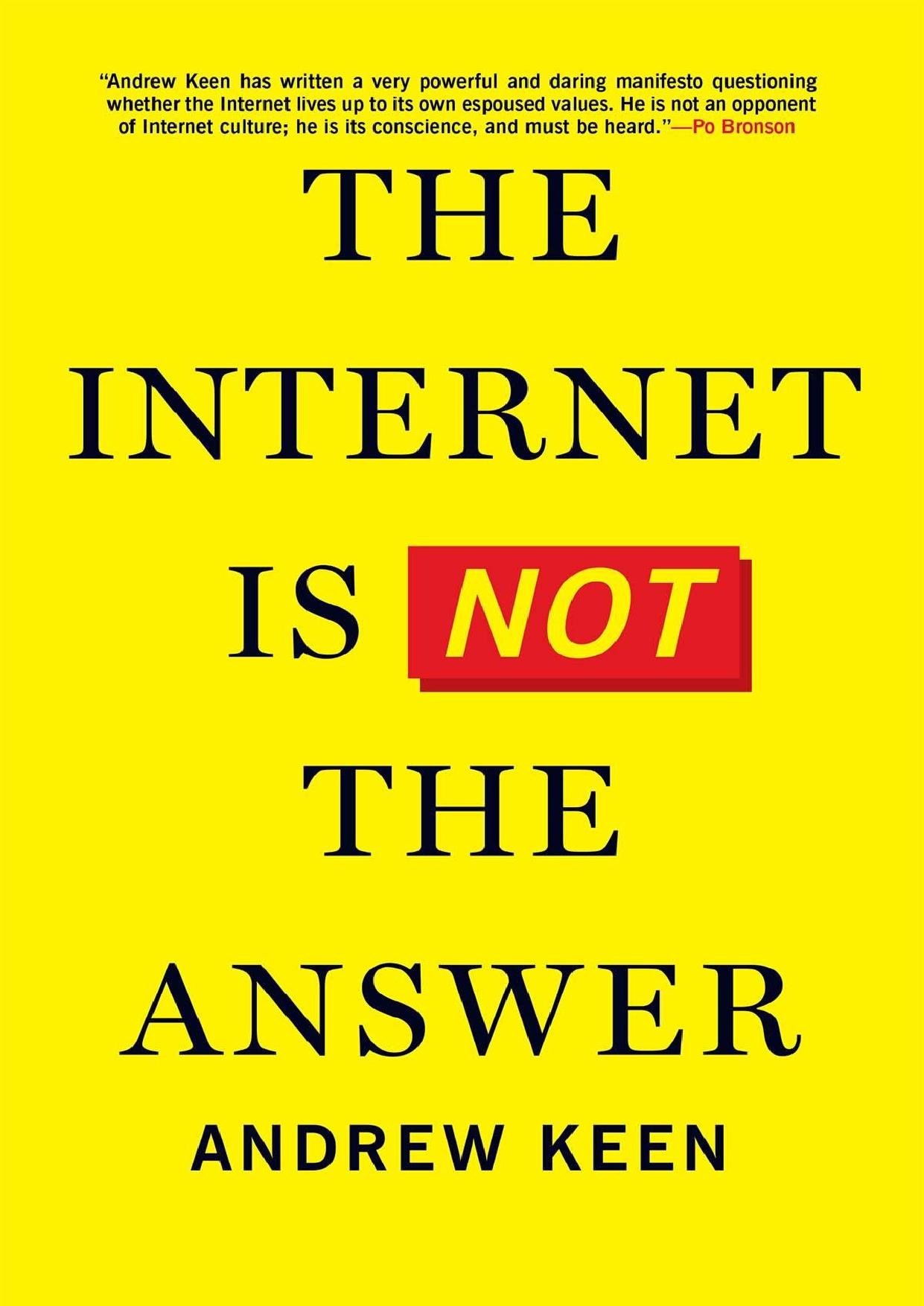 The Internet Is Not the Answer by Andrew Keen