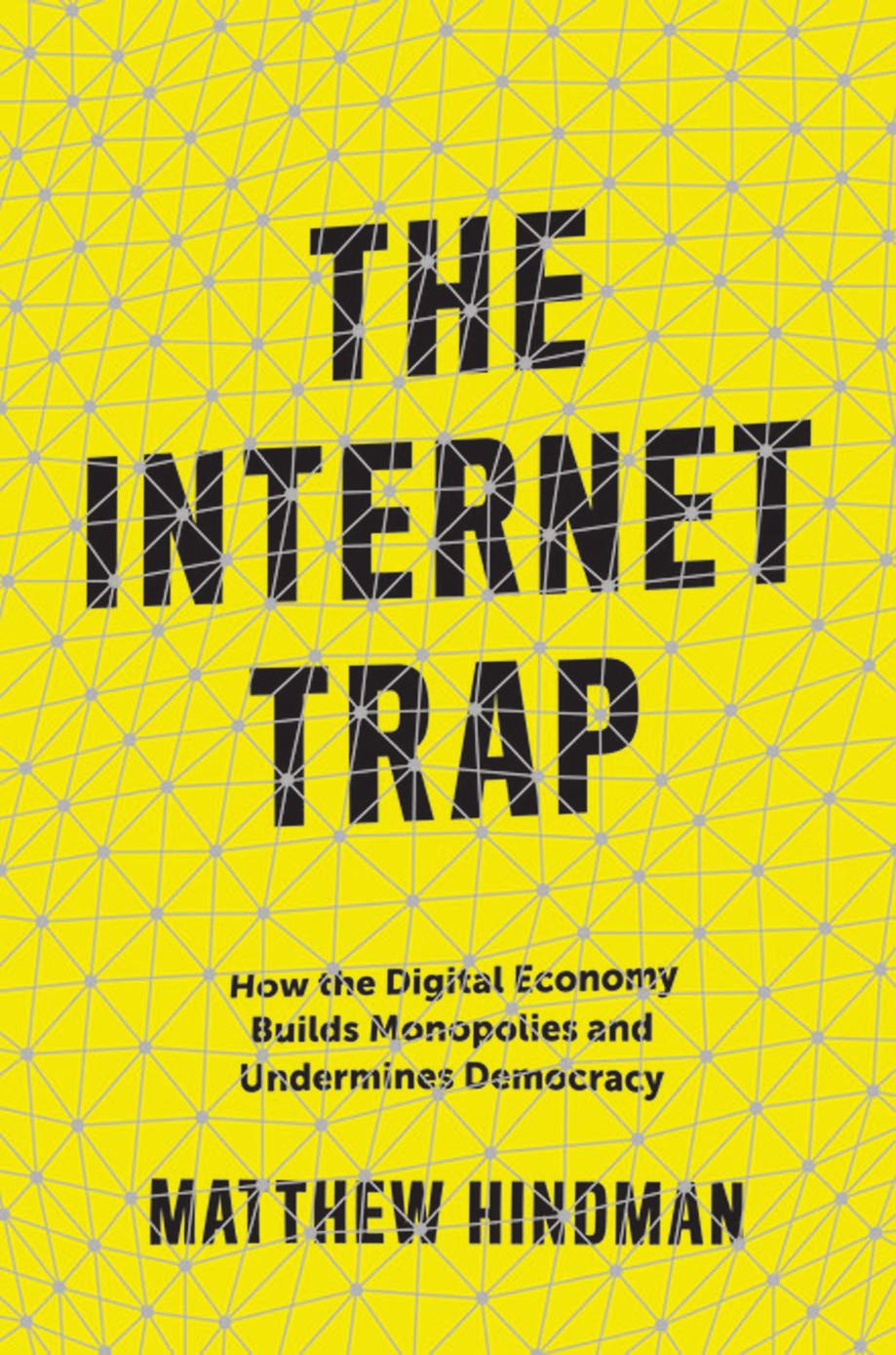 The Internet Trap by Hindman Matthew