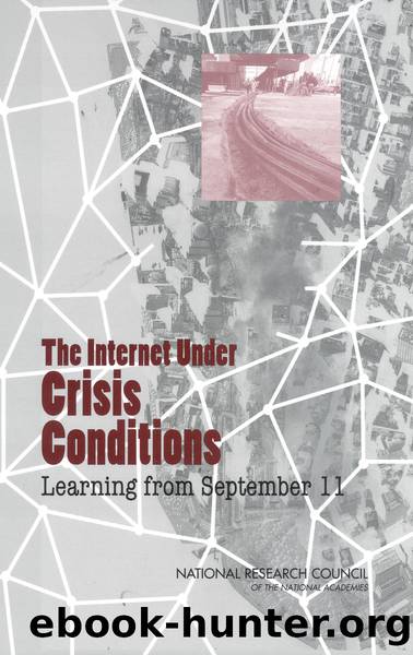 The Internet Under Crisis Conditions: Learning from September 11 by National Research Council of the National Academies