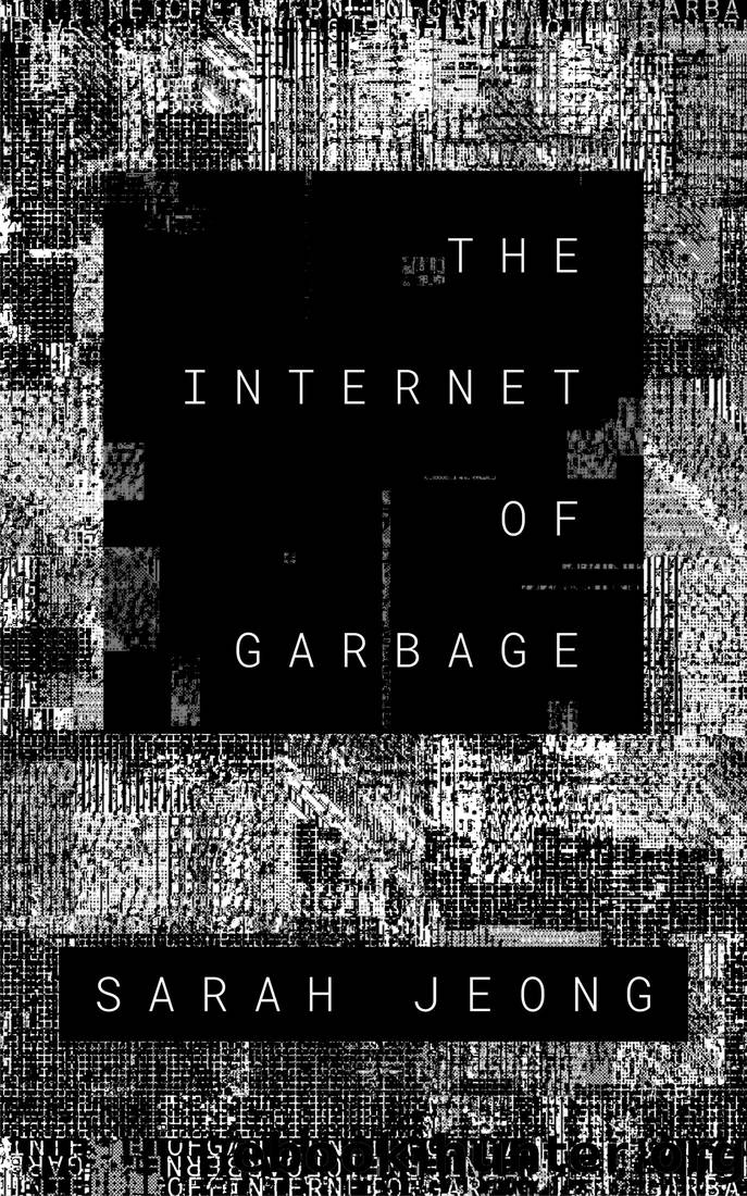 The Internet of Garbage by Sarah Jeong